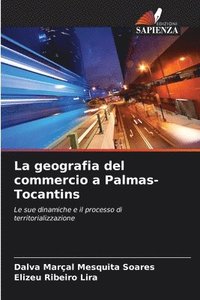 bokomslag La geografia del commercio a Palmas-Tocantins