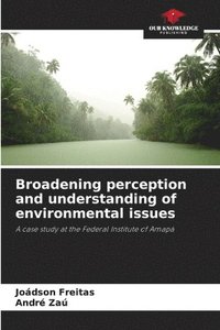bokomslag Broadening perception and understanding of environmental issues