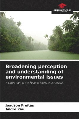 Broadening perception and understanding of environmental issues 1