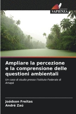 Ampliare la percezione e la comprensione delle questioni ambientali 1