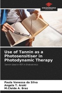 bokomslag Use of Tannin as a Photosensitiser in Photodynamic Therapy