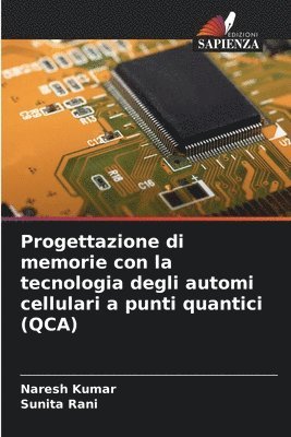 Progettazione di memorie con la tecnologia degli automi cellulari a punti quantici (QCA) 1