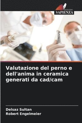 bokomslag Valutazione del perno e dell'anima in ceramica generati da cad/cam