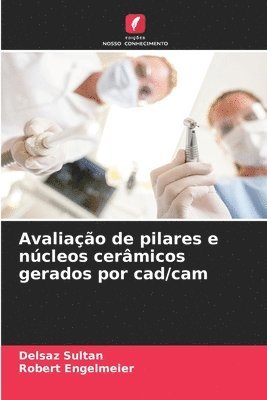 bokomslag Avaliao de pilares e ncleos cermicos gerados por cad/cam