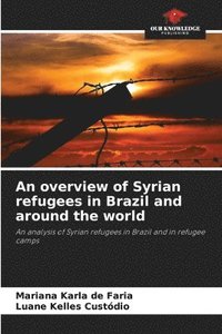 bokomslag An overview of Syrian refugees in Brazil and around the world