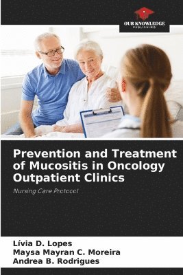 Prevention and Treatment of Mucositis in Oncology Outpatient Clinics 1