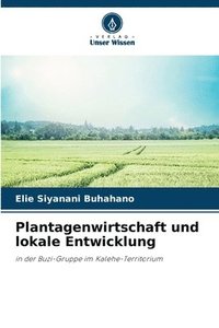 bokomslag Plantagenwirtschaft und lokale Entwicklung