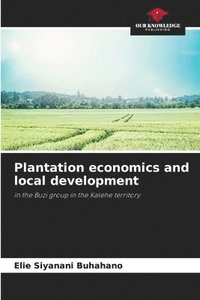 bokomslag Plantation economics and local development