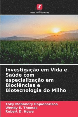 Investigao em Vida e Sade com especializao em Biocincias e Biotecnologia do Milho 1