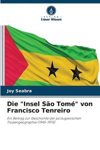 bokomslag Die &quot;Insel So Tom&quot; von Francisco Tenreiro