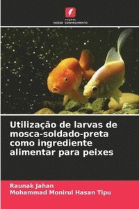 bokomslag Utilizao de larvas de mosca-soldado-preta como ingrediente alimentar para peixes