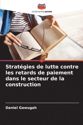 bokomslag Stratgies de lutte contre les retards de paiement dans le secteur de la construction