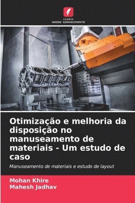 bokomslag Otimizao e melhoria da disposio no manuseamento de materiais - Um estudo de caso