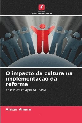 bokomslag O impacto da cultura na implementao da reforma