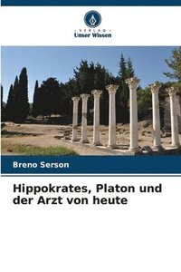 bokomslag Hippokrates, Platon und der Arzt von heute