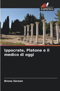 bokomslag Ippocrate, Platone e il medico di oggi