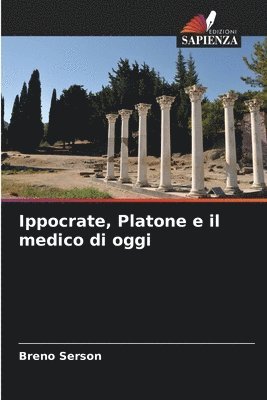 Ippocrate, Platone e il medico di oggi 1