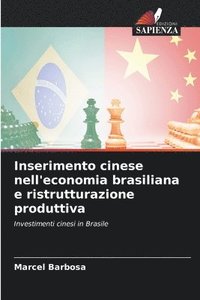 bokomslag Inserimento cinese nell'economia brasiliana e ristrutturazione produttiva