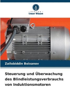 bokomslag Steuerung und berwachung des Blindleistungsverbrauchs von Induktionsmotoren