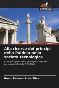 bokomslag Alla ricerca dei principi della Paideia nella societ tecnologica