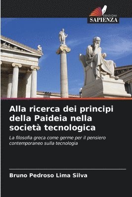 Alla ricerca dei principi della Paideia nella societ tecnologica 1