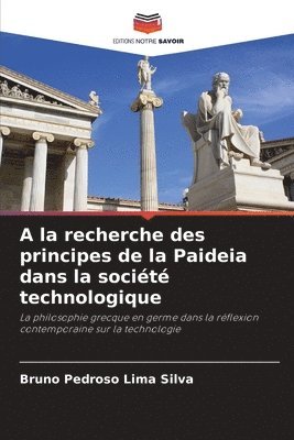 bokomslag A la recherche des principes de la Paideia dans la socit technologique