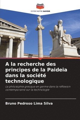 A la recherche des principes de la Paideia dans la socit technologique 1