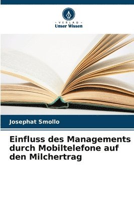 bokomslag Einfluss des Managements durch Mobiltelefone auf den Milchertrag