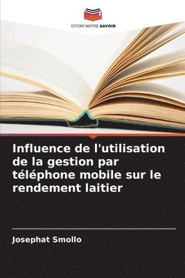 bokomslag Influence de l'utilisation de la gestion par tlphone mobile sur le rendement laitier