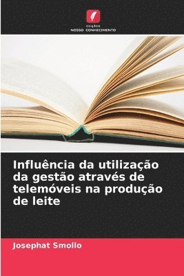 bokomslag Influncia da utilizao da gesto atravs de telemveis na produo de leite