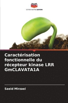 Caractrisation fonctionnelle du rcepteur kinase LRR GmCLAVATA1A 1