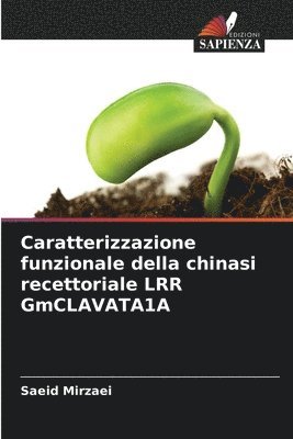 bokomslag Caratterizzazione funzionale della chinasi recettoriale LRR GmCLAVATA1A