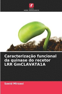 bokomslag Caracterizao funcional da quinase do recetor LRR GmCLAVATA1A