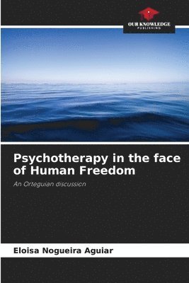 bokomslag Psychotherapy in the face of Human Freedom