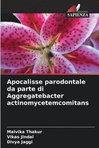 bokomslag Apocalisse parodontale da parte di Aggregatebacter actinomycetemcomitans