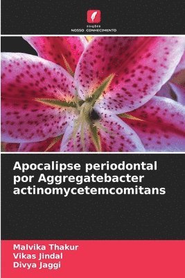 Apocalipse periodontal por Aggregatebacter actinomycetemcomitans 1