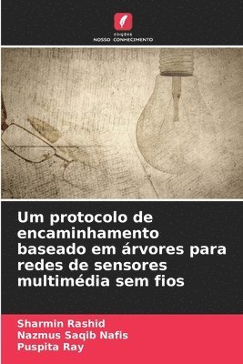 bokomslag Um protocolo de encaminhamento baseado em rvores para redes de sensores multimdia sem fios