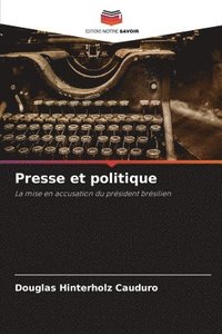 bokomslag Presse et politique