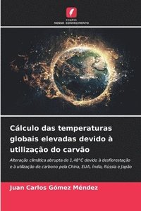 bokomslag Clculo das temperaturas globais elevadas devido  utilizao do carvo