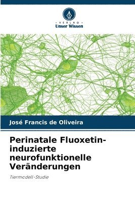 bokomslag Perinatale Fluoxetin-induzierte neurofunktionelle Vernderungen