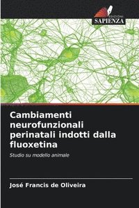 bokomslag Cambiamenti neurofunzionali perinatali indotti dalla fluoxetina