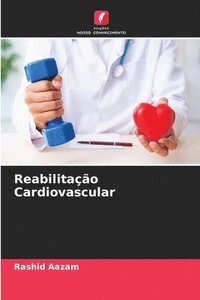 bokomslag Reabilitao Cardiovascular