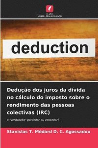bokomslag Deduo dos juros da dvida no clculo do imposto sobre o rendimento das pessoas colectivas (IRC)