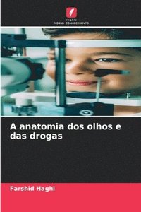 bokomslag A anatomia dos olhos e das drogas