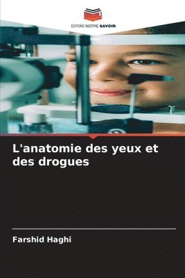 bokomslag L'anatomie des yeux et des drogues