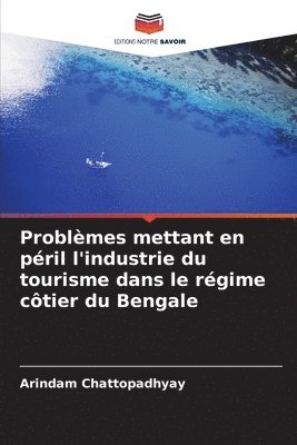 bokomslag Problmes mettant en pril l'industrie du tourisme dans le rgime ctier du Bengale