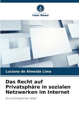 bokomslag Das Recht auf Privatsphre in sozialen Netzwerken im Internet