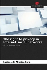 bokomslag The right to privacy in Internet social networks