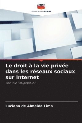 bokomslag Le droit  la vie prive dans les rseaux sociaux sur Internet