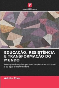 bokomslag Educao, Resistncia E Transformao Do Mundo